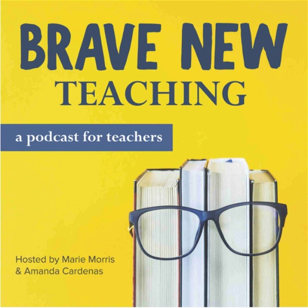 Artwork for Brave New Teaching: A Podcast for High School and Middle School Teachers