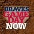 Braves GAME DAY NOW