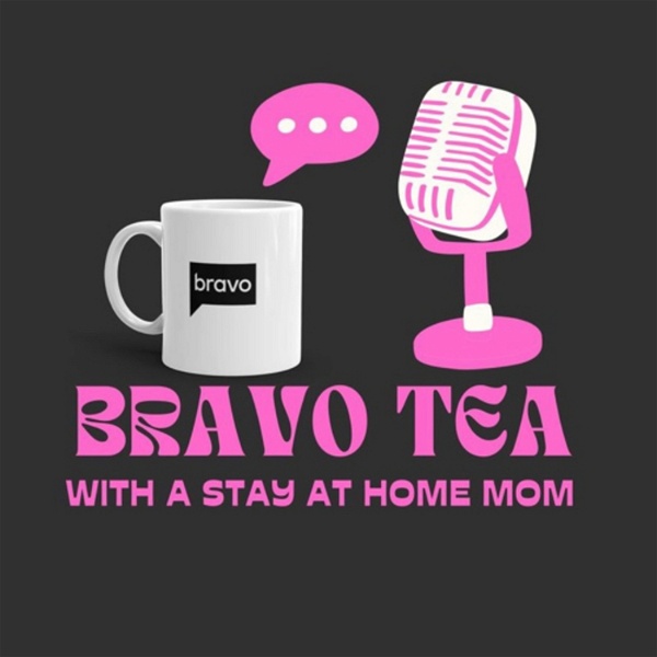 Artwork for Bravo Tea With A Stay At Home Mom