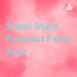 Brawl Stars Podcast Fonn Fritz