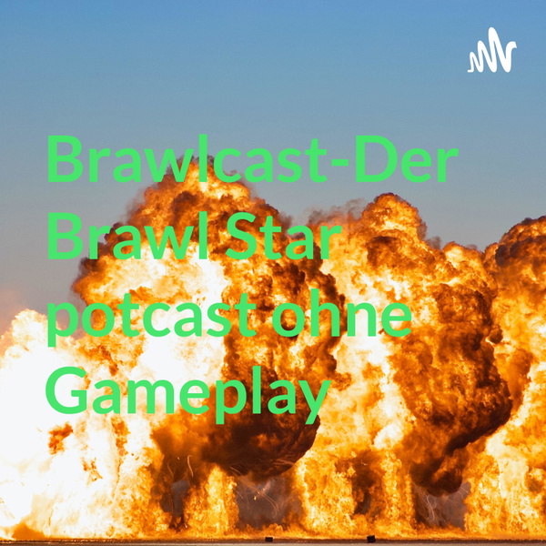 Artwork for Brawlcast-Der Brawl Star potcast ohne Gameplay