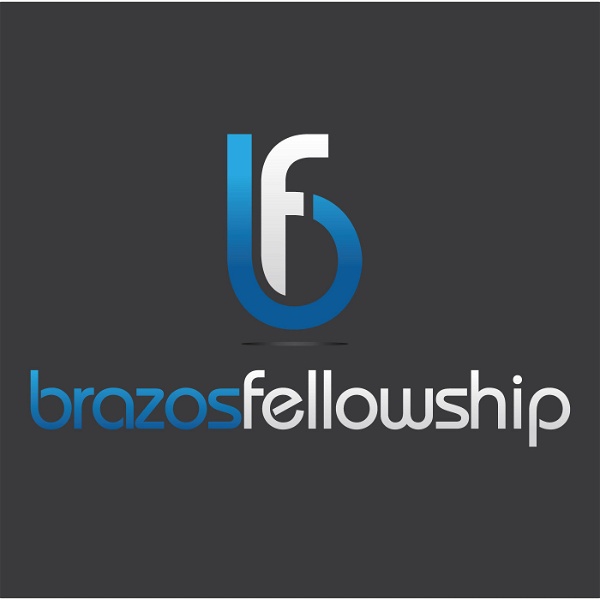 Artwork for Brazos Fellowship Podcast