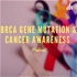 BRCA 1 & 2 Gene Mutations And Cancer Awareness