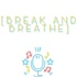Break and Breathe