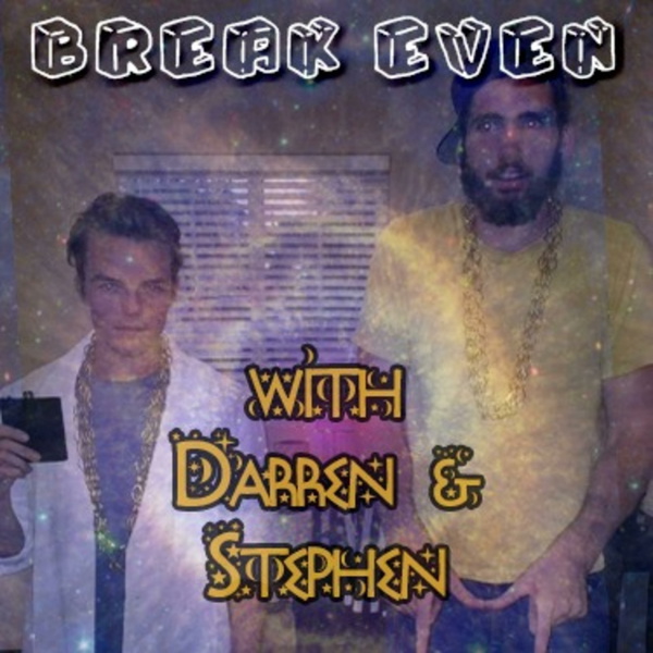 Artwork for Break Even with Darren™ and Stephen