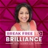 Break Free to Brilliance with Seema Giri