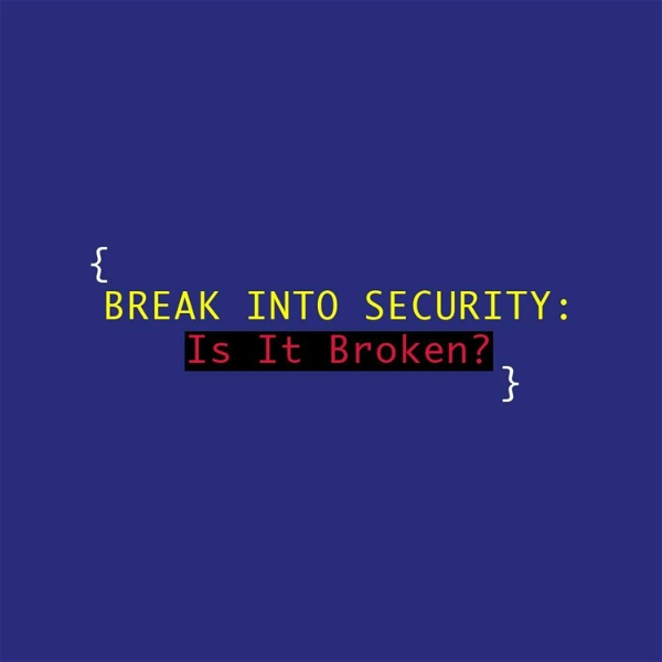 Artwork for Break Into Security; Is It Broken