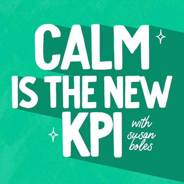 Artwork for Engineering Calmer Agencies & Consulting Firms: Calm is the New KPI