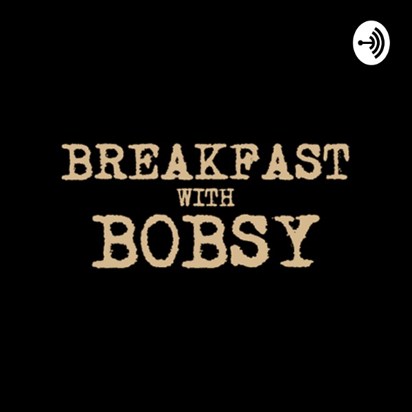 Artwork for Breakfast with Bobsy