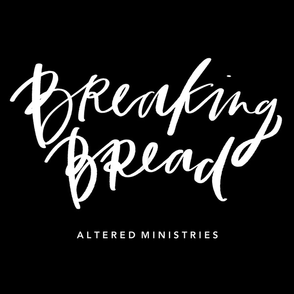 Artwork for Breaking Bread with Altered Ministries