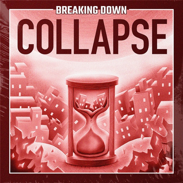 Artwork for Breaking Down: Collapse