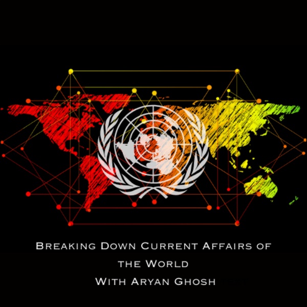 Artwork for Breaking Down Current Affairs Of The World