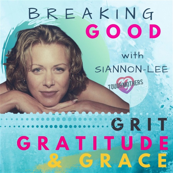 Artwork for Breaking Good~ Grit, Gratitude & Grace