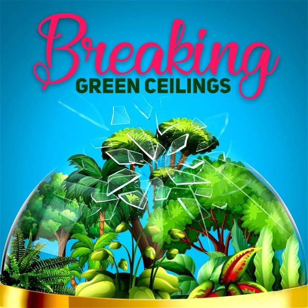 Artwork for Breaking Green Ceilings