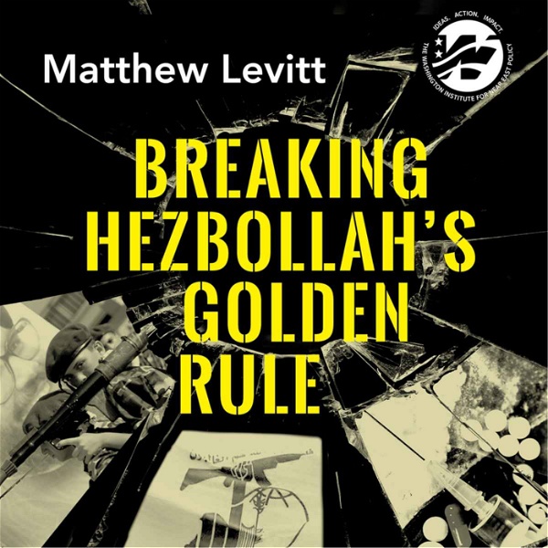 Artwork for Breaking Hezbollah's Golden Rule