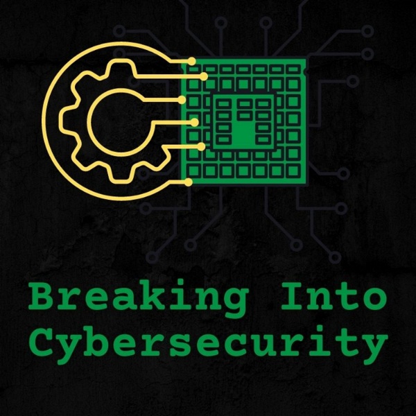 Artwork for Breaking Into Cybersecurity