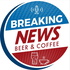 BREAKING NEWS BEER & COFFEE