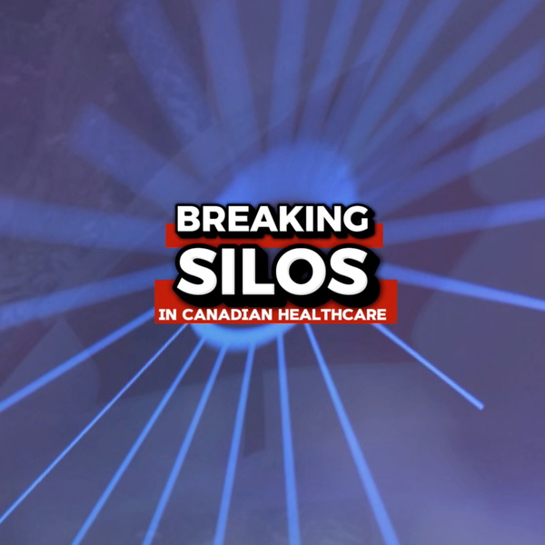 Artwork for Breaking Silos in Canadian Healthcare