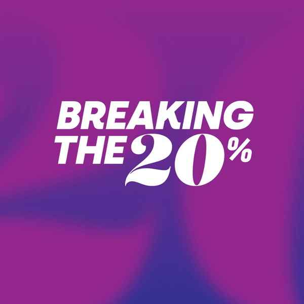 Artwork for Breaking the 20%