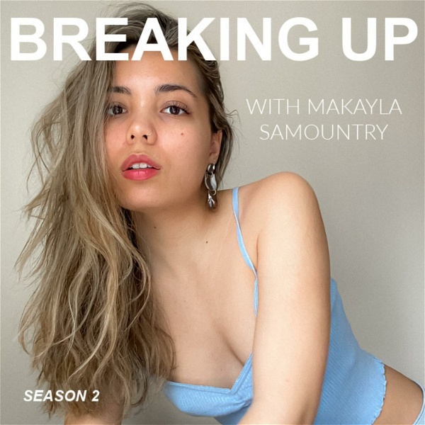 Artwork for Breaking Up with Makayla Samountry