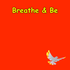 Breathe & Be: Daily Mindfulness Moments