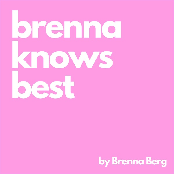 Artwork for Brenna Knows Best