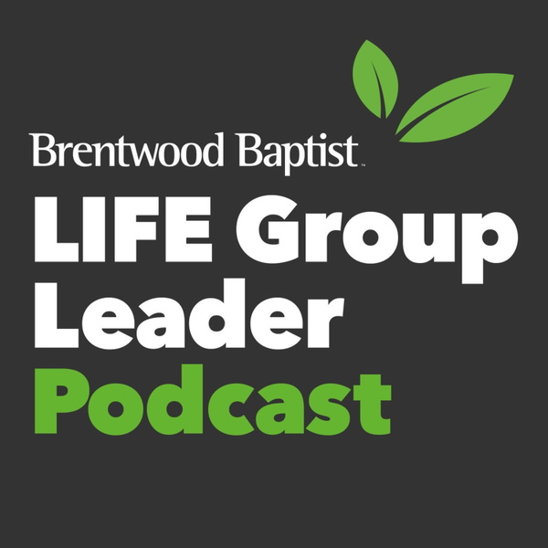 Artwork for Brentwood Baptist LIFE Group Leader Podcast
