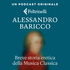 Breve storia eretica della Musica Classica – Alessandro Baricco