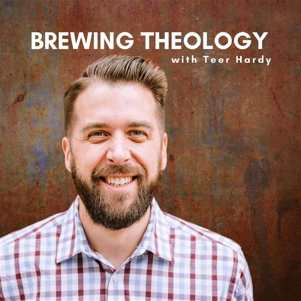 Artwork for Brewing Theology With Teer
