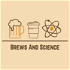 Brews and Science