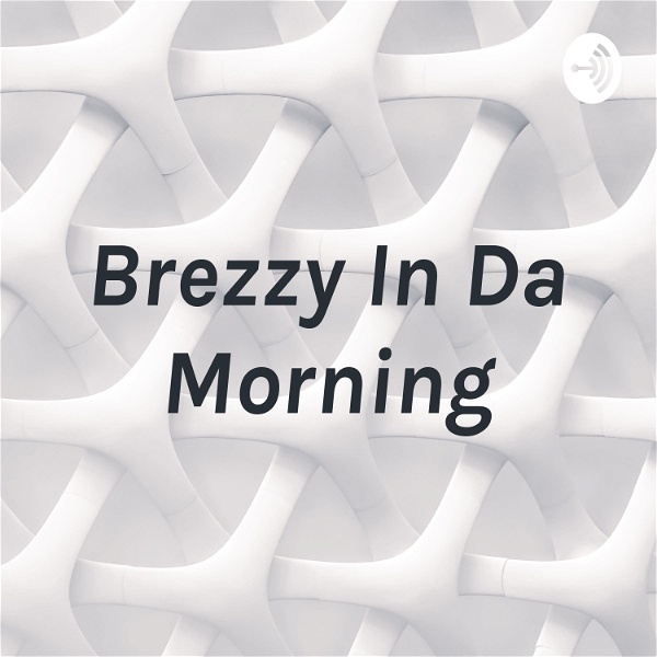 Artwork for Brezzy In Da Morning