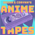 Brian & Corynn's Anime Tapes