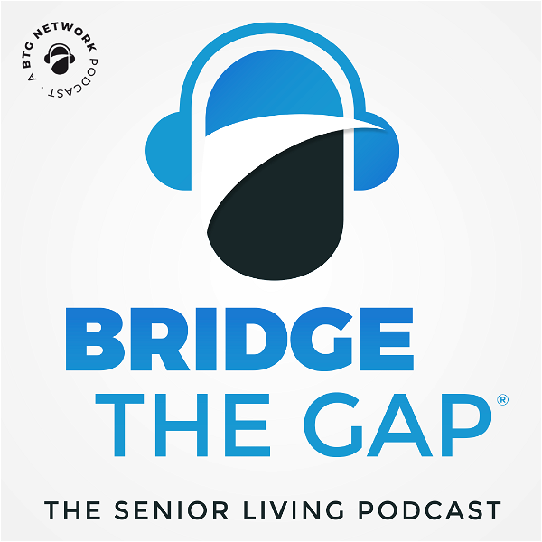 Artwork for Bridge the Gap: The Senior Living Podcast