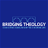 BRIDGING THEOLOGY
