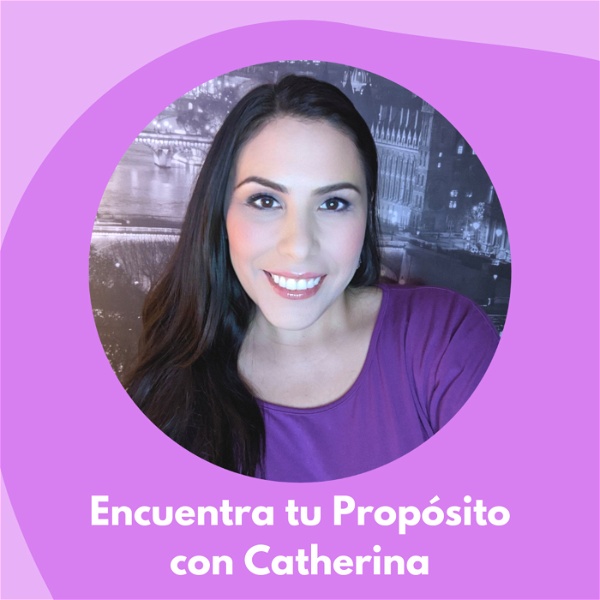 Artwork for Encuentra tu Propósito con Catherina
