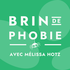 Brin de phobie, avec Mélissa Hotz