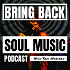 Bring Back Soul Music Podcast