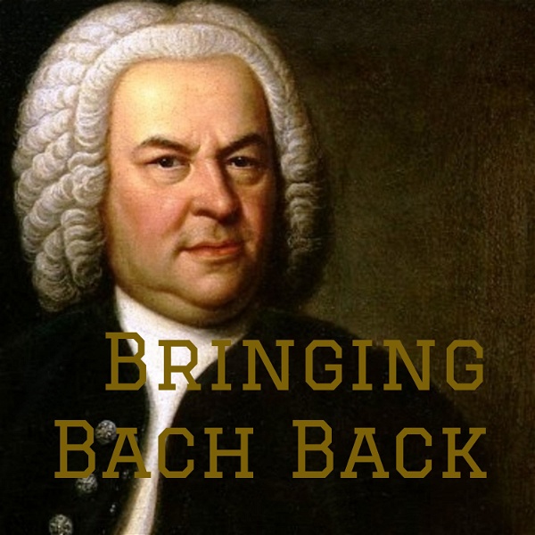 Artwork for Bringing Bach Back
