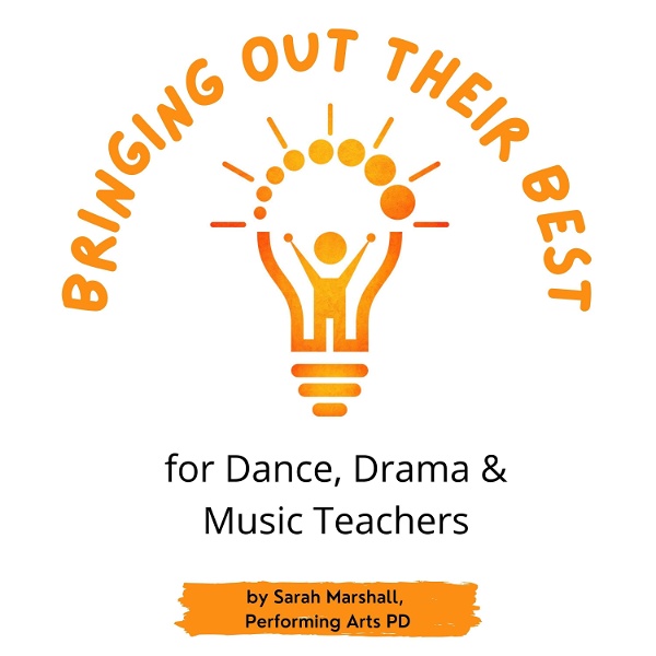 Artwork for Bringing out their Best: for Dance, Drama & Music Teachers