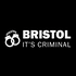BRISTOL IT’S CRIMINAL?