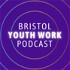 Bristol Youth Work Podcast