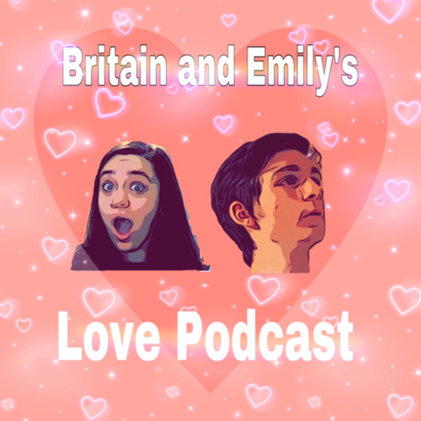 Artwork for Britain and Emily’s Love Advice Podcast