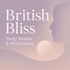 British Bliss: Sleep Stories & Meditations