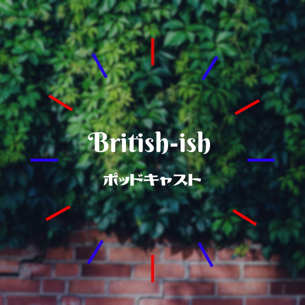 Artwork for British-ish ポッドキャスト