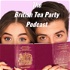 British Tea Party Podcast