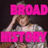 Broad History
