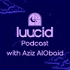 luucid Podcast