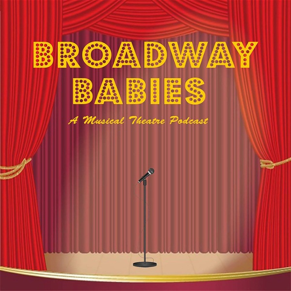 Artwork for Broadway Babies: A Musical Theatre Podcast