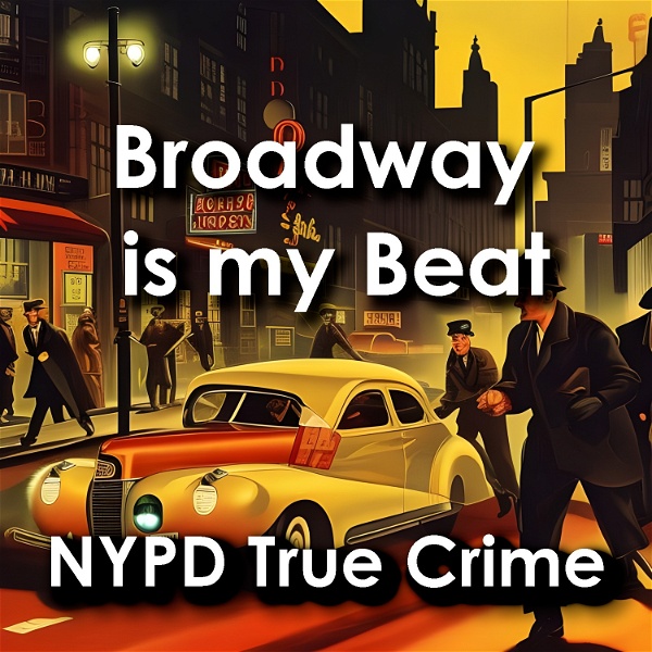 Artwork for Broadway is my Beat: Crime in New York's Gritty Underworld
