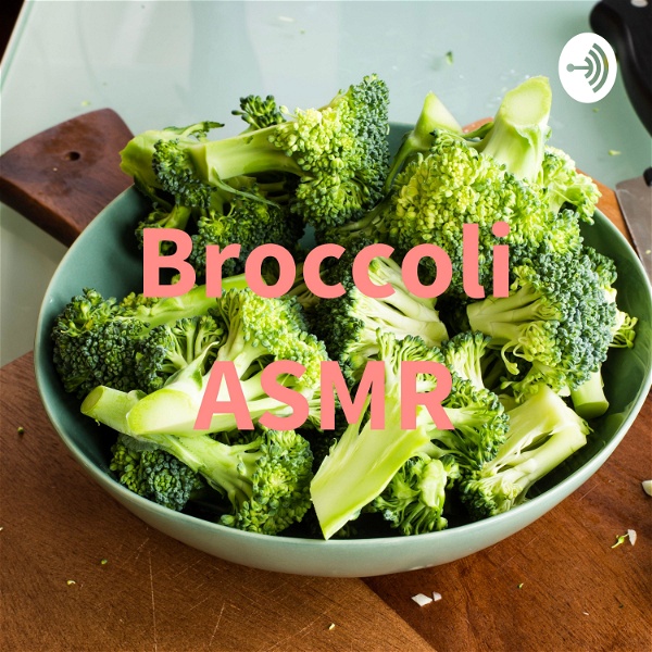 Artwork for Broccoli ASMR